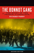 Bonnot Gang: The Story of the French Illegalists - Paperback
