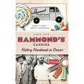 Hammond's Candies: History Handmade in Denver - Hardcover