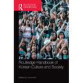 Routledge Handbook of Korean Culture and Society - Paperback