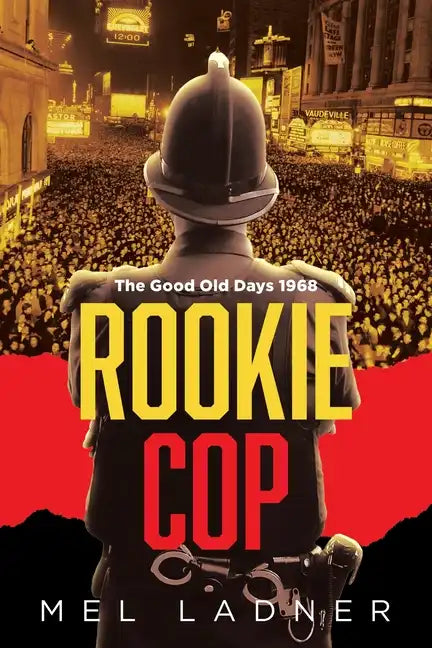Rookie Cop: The Good Old Days 1968 - Paperback