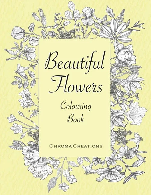 Beautiful Flowers Colouring Book: Large print for Adults - Paperback