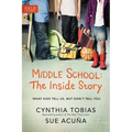 Middle School: The Inside Story: What Kids Tell Us, But Don't Tell You - Paperback