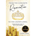 From the Concrete Reservation to the Crown Jewel: From Ground Zero to Multi-Millionaire - Paperback