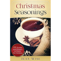 Christmas Seasonings: 101 Quotes and Prayers to Flavor your Holidays - Paperback