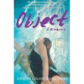 Object: A Memoir of Childhood Abuse and a Shocking Cover-Up at the Highest Ranks of Government - Paperback