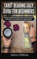 Tarot Reading Easy Guide For Beginners: Tarot Mastery, Psychic Tarot Reading, Common Tarot Spreads, Major Arcana, Minor Arcana, Tarot Card Meanings, H - Hardcover