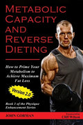 Metabolic Capacity and Reverse Dieting: How To Prime Your Metabolism And Achieve Maximum Fat Loss - Paperback