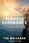 The Purpose Experience: Discover and Fulfill Your God-Given Purpose - Paperback