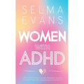 Women with ADHD: Effective Strategies to Stay Organised, Manage Your Emotions, Your Finances and Succeed in Life - Paperback