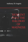 Descent Into the Hallway of Madness - Paperback