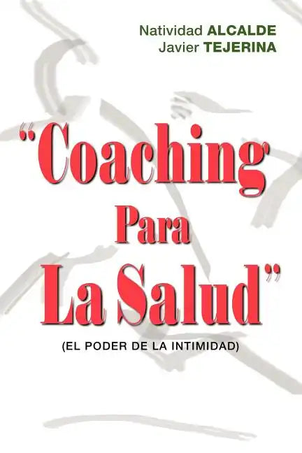Coaching Para La Salud: (El Poder de La Intimidad) - Paperback