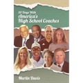 Thirty Days with America's High School Coaches: True stories of successful coaches using imagination and a strong internal compass to shape tomorrow's - Paperback