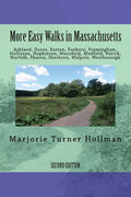 More Easy Walks in Massachusetts (2nd edition): Ashland, Dover, Easton, Foxboro, Framingham, Holliston, Hopkinton, Mansfield, Medfield, Natick, Norfol - Paperback
