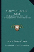 Surry Of Eagles-Nest: Or The Memoirs Of A Staff-Officer Serving In Virginia (1866) - Paperback