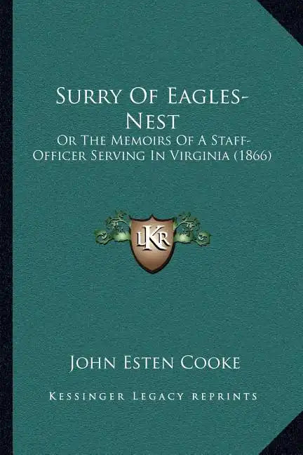 Surry Of Eagles-Nest: Or The Memoirs Of A Staff-Officer Serving In Virginia (1866) - Paperback