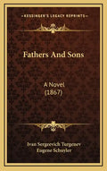 Fathers And Sons: A Novel (1867) - Hardcover