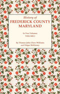 History of Frederick County, Maryland. in Two Volumes. Volume I - Paperback