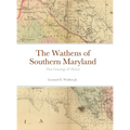 The Wathens of Southern Maryland: Their Genealogy & History - Hardcover