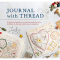 Journal with Thread: A Practical Guide to Sewing Seasonal Stories in Fabric & Thread with Iron-On Transfers - Hardcover