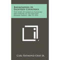 Railroading in Eighteen Countries: The Story of American Railroad Men Serving in the Military Railway Service, 1862 to 1953 - Hardcover