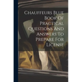 Chauffeurs Blue Book Of Practical Questions And Answers To Prepare For License - Paperback