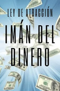 IMAN DEL DINERO Ley de atracción: El poder de la ley de atracción para hacerte rico - Paperback