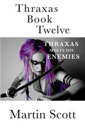 Thraxas Book Twelve: Thraxas Meets His Enemies - Paperback