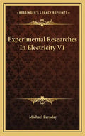 Experimental Researches in Electricity V1 - Hardcover