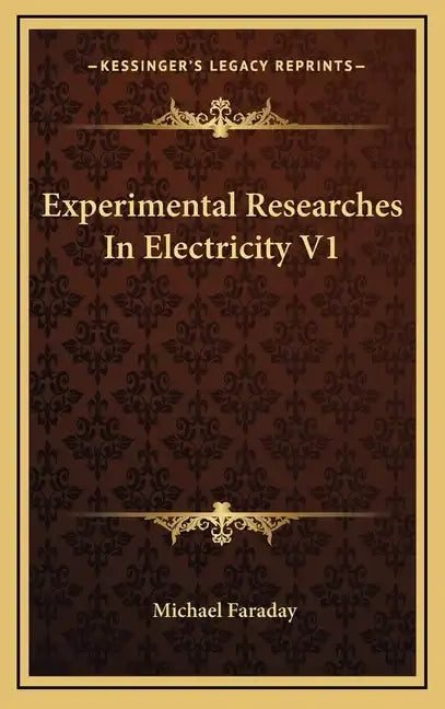 Experimental Researches in Electricity V1 - Hardcover