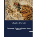 Geological Observations on South America - Paperback