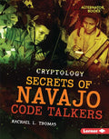 Secrets of Navajo Code Talkers - Library Binding