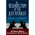 The Resurrection of the Just and Unjust: Past or Future?: A Formal Debate - Paperback