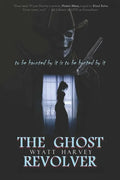 The Ghost Revolver: Book Three of the Mick Priest Novels - Paperback