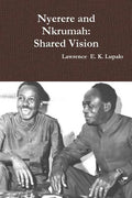 Nyerere and Nkrumah: Shared Vision - Paperback
