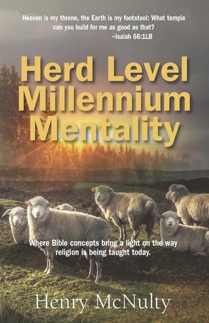 Herd Level Millennium Mentality: Where Bible concepts bring a light on the way religion is being taught today. - Paperback