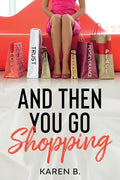 And Then You Go Shopping - Paperback