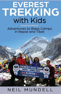 Everest Trekking With Kids: Adventures to Base Camps in Nepal and Tibet - Paperback