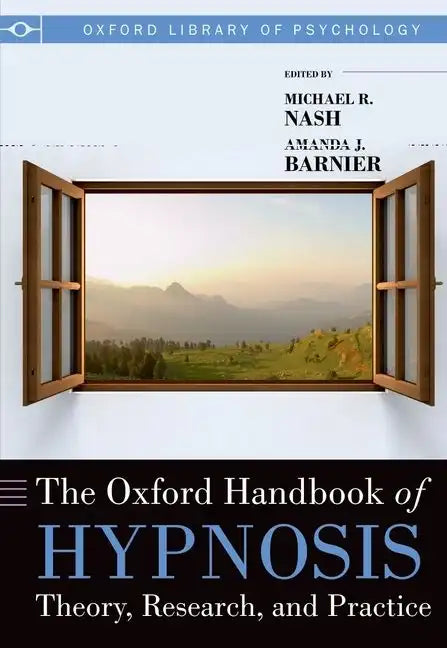 Oxford Handbook of Hypnosis: Theory, Research and Practice - Paperback
