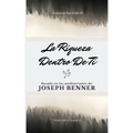 La riqueza dentro de ti: Basado en las meditaciones de Joseph Benner - Paperback
