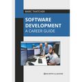 Software Development: A Career Guide - Hardcover