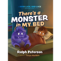 There's A Monster In My Bed: A Good Luck, Bad Luck Adventure - Hardcover