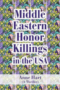 Middle Eastern Honor Killings in the USA: (A Thriller) - Paperback