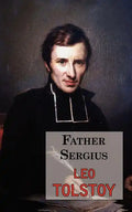 Father Sergius - A Story by Tolstoy - Paperback