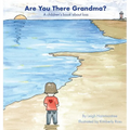 Are You There Grandma? - Hardcover