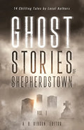 Ghost Stories of Shepherdstown, Vol. 1 - Paperback