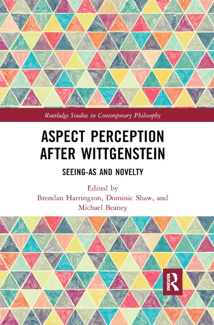 Aspect Perception After Wittgenstein: Seeing-As and Novelty - Paperback