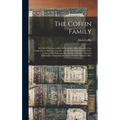 The Coffin Family: the Life of Tristram Coffyn, of Nantucket, Mass., Founder of the Family Line in America; Together With Reminiscences a - Hardcover