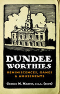 Dundee Worthies: Reminiscences, Games and Amusements - Paperback