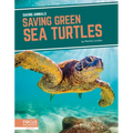 Saving Green Sea Turtles - Paperback