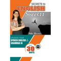 Secrets to English Success: Upgrade Your Spoken English And Grammar In Just 30 Days - Paperback